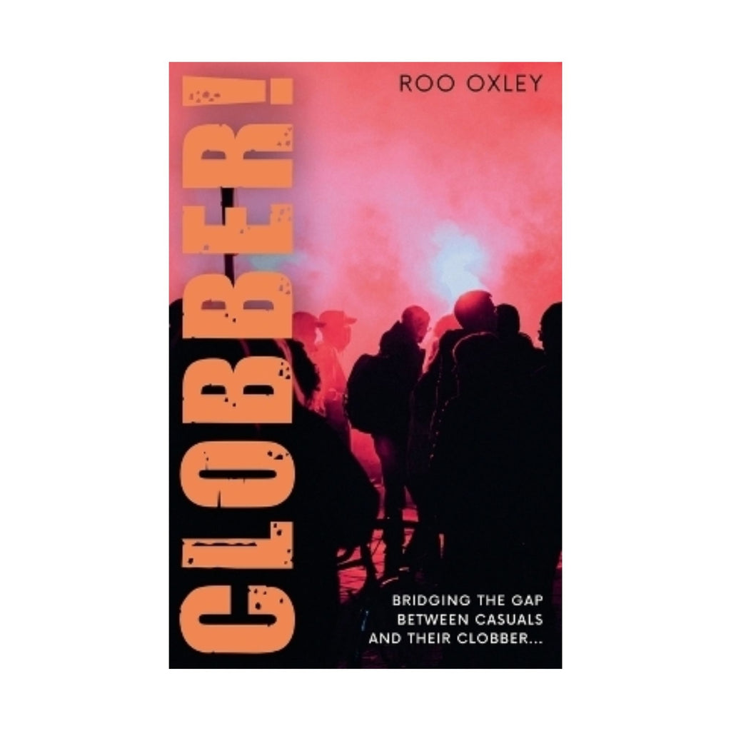 80's Casuals Clobber! Book - Bridging the Gap Between Casuals and their Clobber